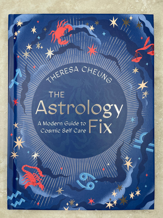 The Astrology Fix: A Modern Guide to Cosmic Self Care